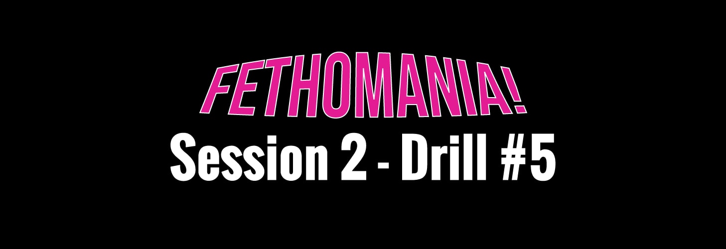 Fethomania 2 Drill 5