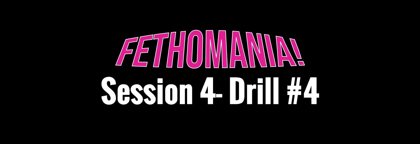 FETHOMANIA 4: Drill 4