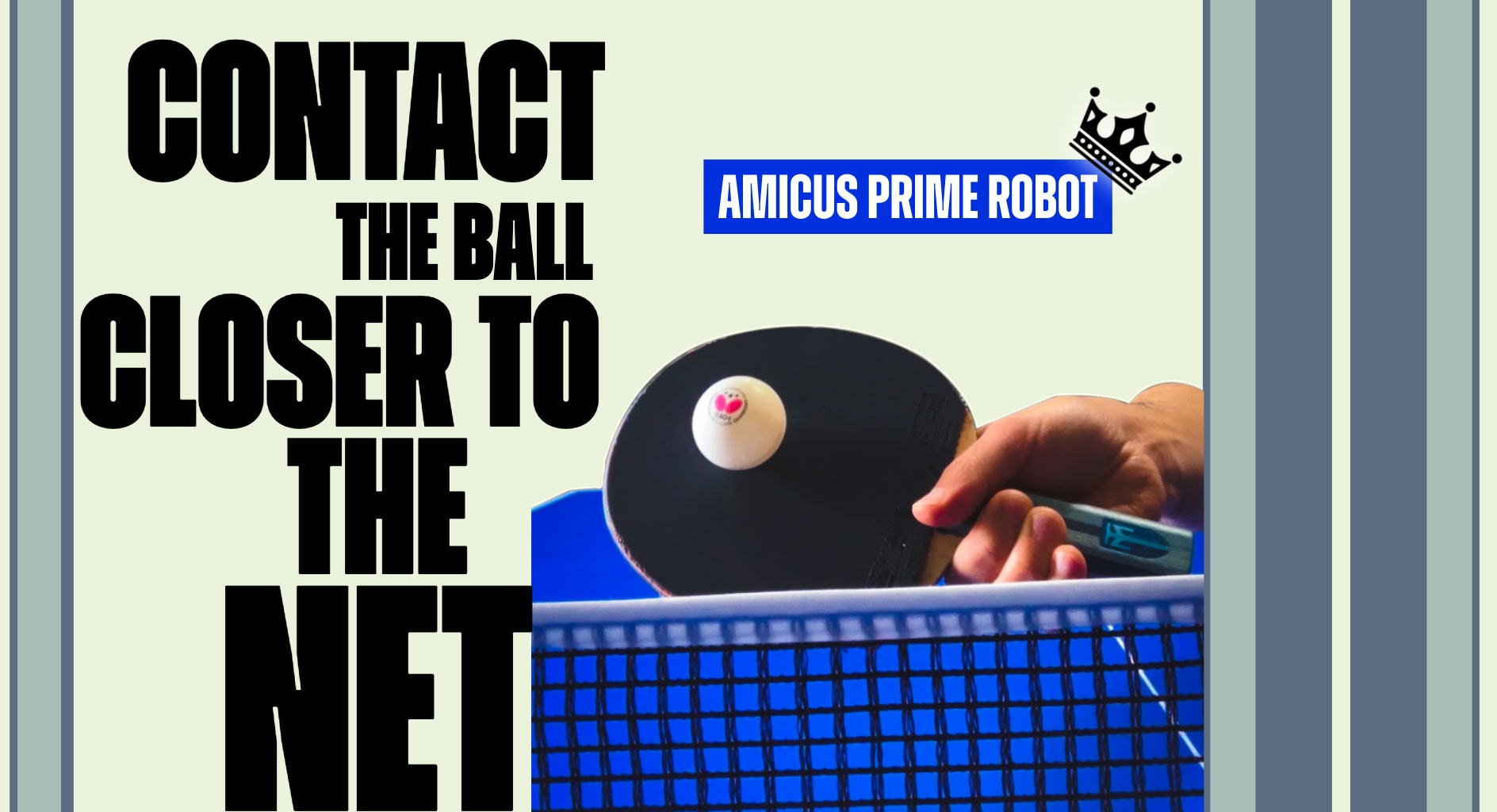 Contact the Ball Closer to the Net