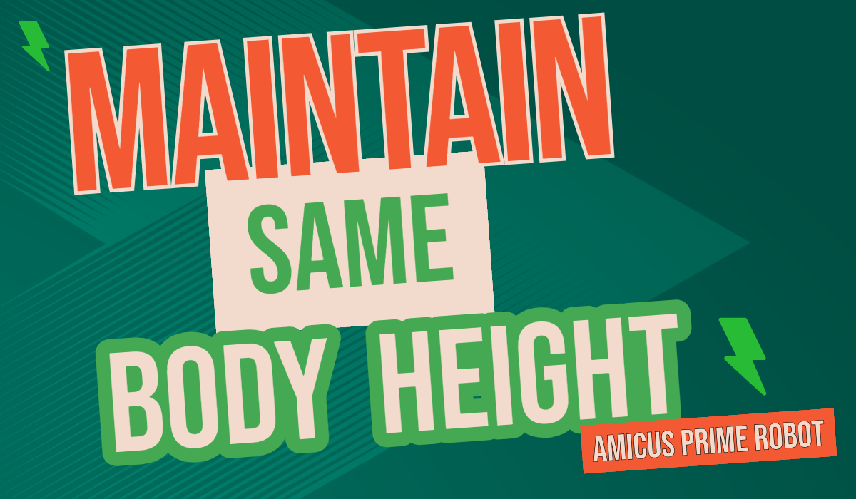 Maintain Same Body Height