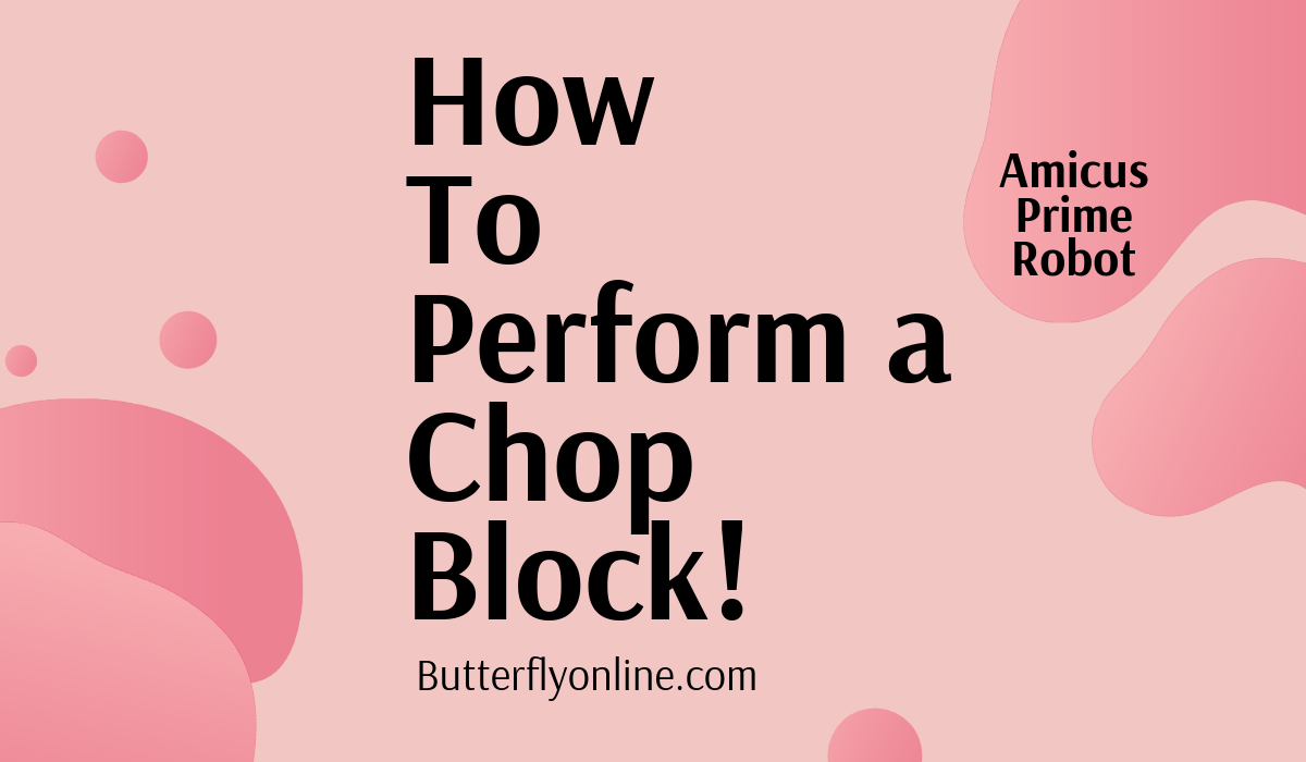 How to Perform a Chop Block!