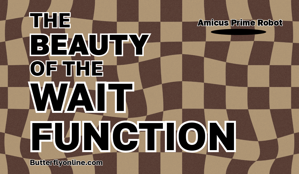 The Beauty of the Wait Function