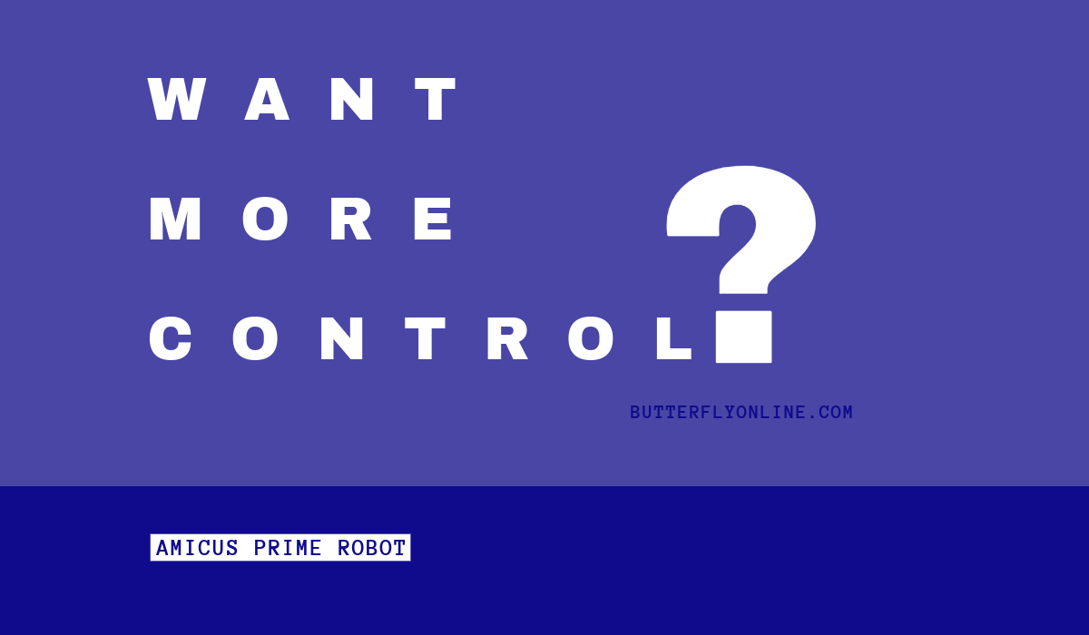 Want More Control?