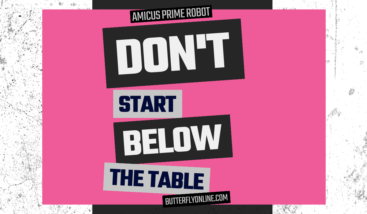 Don't Start Below the Table